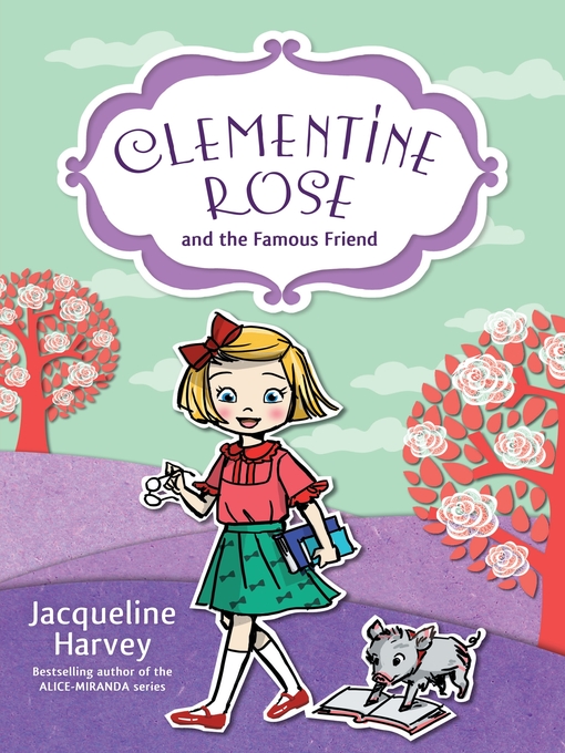 Title details for Clementine Rose and the Famous Friend 7 by Jacqueline Harvey - Wait list
